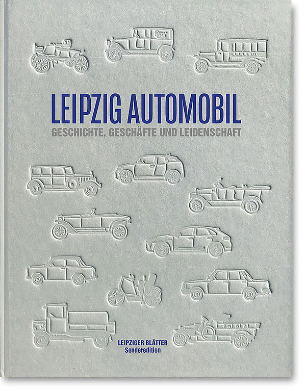 Cover des Buches „Leipzig Automobil“ graues Buch mit kunstvollem Einband, Titel: Leipzig Automobil. Geschichte, Geschäfte und Leidenschaft